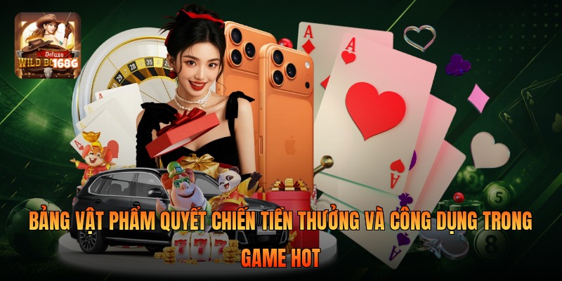 Bảng vật phẩm Quyết Chiến Tiền Thưởng và công dụng trong game hot