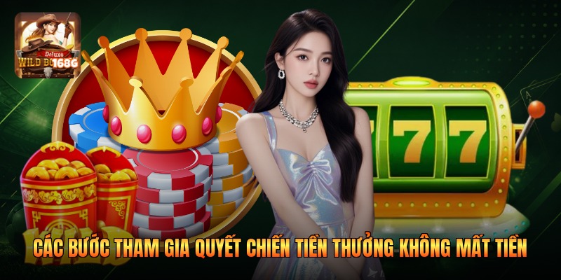 Các bước tham gia quyết chiến tiền thưởng không mất tiền