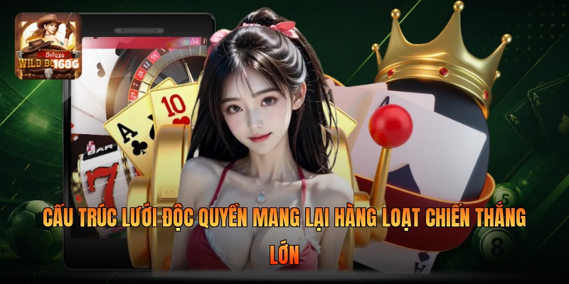 Cấu trúc lưới độc quyền mang lại hàng loạt chiến thắng lớn