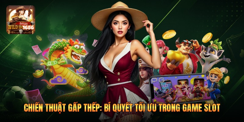 Chiến Thuật Gấp Thếp: Bí Quyết Tối Ưu Trong Game Slot