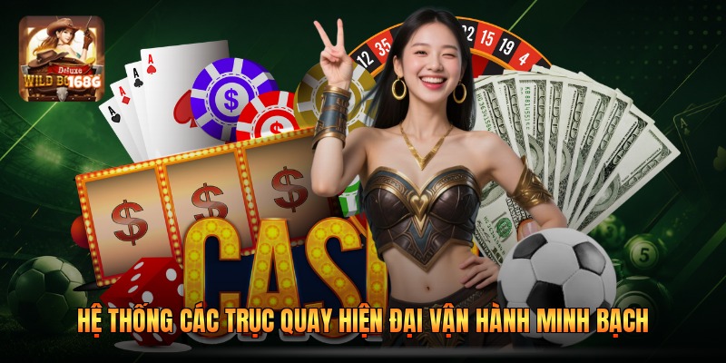 Hệ thống các trục quay hiện đại vận hành minh bạch
