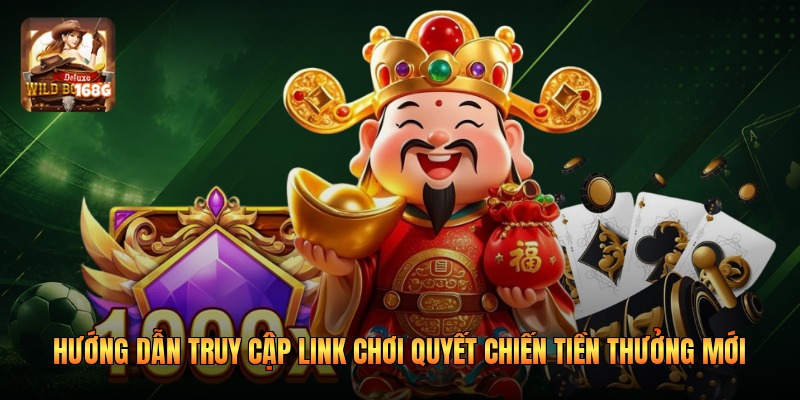 Hướng dẫn truy cập link chơi quyết chiến tiền thưởng mới