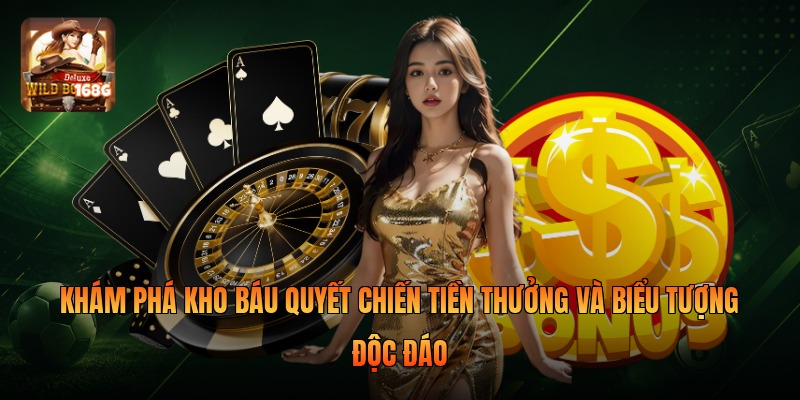 Khám phá kho báu quyết chiến tiền thưởng và biểu tượng độc đáo