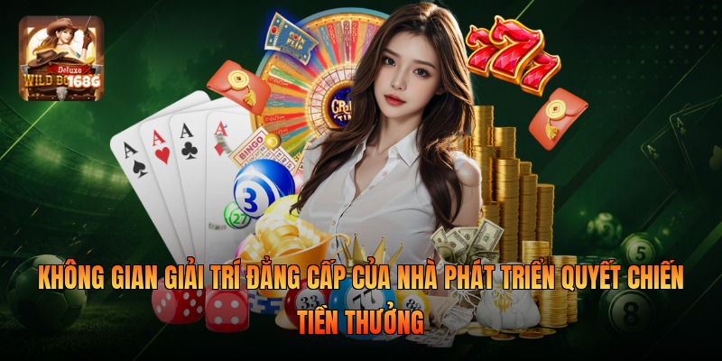 Không gian giải trí đẳng cấp của nhà phát triển Quyết Chiến Tiền Thưởng