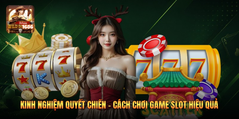 Kinh Nghiệm Quyết Chiến – Cách Chơi Game Slot Hiệu Quả