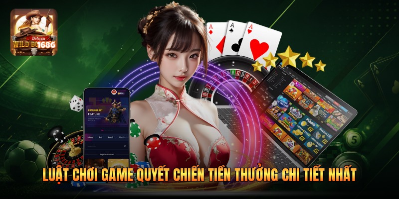 Luật Chơi Game Quyết Chiến Tiền Thưởng Chi Tiết Nhất