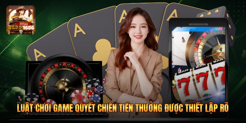 Luật chơi game quyết chiến tiền thưởng được thiết lập rõ