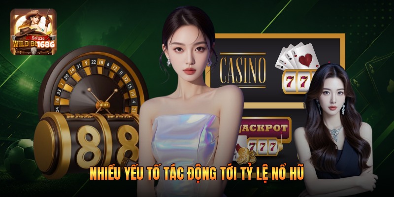 Nhiều yếu tố tác động tới tỷ lệ nổ hũ