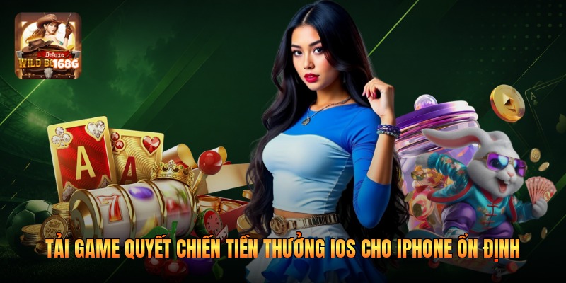 Tải Game Quyết Chiến Tiền Thưởng Ios Cho Iphone Ổn Định